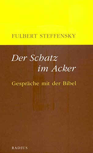 Der Schatz im Acker: Gespräche mit der Bibel von Radius-Verlag GmbH
